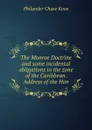 The Monroe Doctrine and some incidental obligations in the zone of the Caribbean. Address of the Hon - Philander Chase Knox