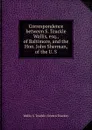 Correspondence between S. Teackle Wallis, esq., of Baltimore, and the Hon. John Sherman, of the U. S - Wallis S. Teackle (Severn Teackle)