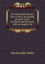 Our Merchant Marine: How it Rose, Increased, Became Great, Declined and Decayed, with an Inquiry Int - David Ames Wells