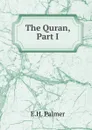 The Quran, Part I - E.H. Palmer