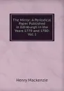 The Mirror: A Periodical Paper Published in Edinburgh in the Years 1779 and 1780: Vol. I - Henry Mackenzie