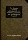 The Hunting Countries of England, Their Facilities, Character, and Requirements, Volume I - Edward Pennell Elmhirst