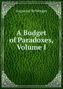 A Budget of Paradoxes, Volume I - Augustus de Morgan