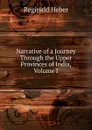 Narrative of a Journey Through the Upper Provinces of India, Volume I - Heber Reginald