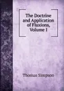 The Doctrine and Application of Fluxions, Volume I - Thomas Simpson