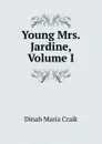 Young Mrs. Jardine, Volume I - Dinah Maria Craik