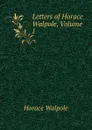 Letters of Horace Walpole, Volume I - Horace Walpole