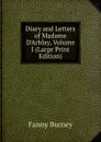 Diary and Letters of Madame D.Arblay, Volume I (Large Print Edition) - Fanny Burney