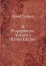 Il Propugnatore, Volume I (Italian Edition) - Giosuè Carducci