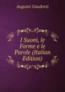 I Suoni, le Forme e le Parole (Italian Edition) - Augusto Gaudenzi