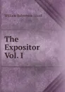 The Expositor Vol. I - W. Robertson Nicoll