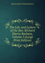 The Life and Letters of the Rev. Richard Harris Barham, Volume I (Large Print Edition) - Richard Harris Dalton Barham