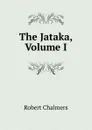 The Jataka, Volume I - Robert Chalmers