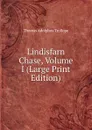 Lindisfarn Chase, Volume I (Large Print Edition) - Thomas Adolphus Trollope