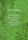 LAbrebog i Norges beste historie (Norwegian Edition) - O. A. A˜verland