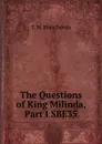 The Questions of King Milinda, Part I SBE35 - T. W. Rhys Davids