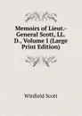 Memoirs of Lieut.-General Scott, LL.D., Volume I (Large Print Edition) - Winfield Scott