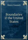 Boundaries if the United States - Gannett Henry
