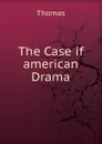The Case if american Drama - Thomas à Kempis