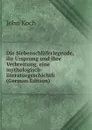 Die Siebenschlaferlegende, ihr Ursprung und ihre Verbreitung, eine mythologisch-literaturgeschichtli (German Edition) - John Koch