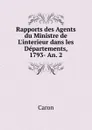 Rapports des Agents du Ministre de L.interieur dans les Departements, 1793- An. 2. - Caron
