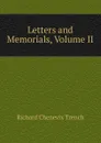 Letters and Memorials, Volume II - Trench Richard Chenevix