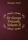 Sir George Tressady, Volume II - Humphry Ward