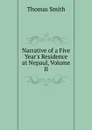 Narrative of a Five Year.s Residence at Nepaul, Volume II - Thomas Smith
