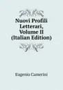 Nuovi Profili Letterari, Volume II (Italian Edition) - Eugenio Camerini