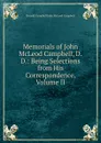 Memorials of John McLeod Campbell, D.D.: Being Selections from His Correspondence, Volume II - Donald Campbell John McLeod Campbell