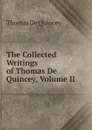 The Collected Writings of Thomas De Quincey, Volume II - Thomas de Quincey
