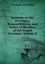 Sermons on the Privileges, Responsibilities, and Duties of Members of the Gospel Covenant, Volume II - Thomas Bowdler