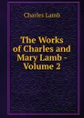 The Works of Charles and Mary Lamb - Volume 2 - Lamb Charles
