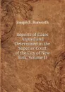 Reports of Cases Argued and Determined in the Superior Court of the City of New York, Volume II - Joseph S. Bosworth