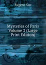 Mysteries of Paris  Volume 2 (Large Print Edition) - Sue Eugène