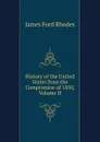 History of the United States from the Compromise of 1850, Volume II - James Ford Rhodes
