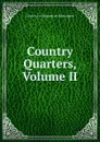 Country Quarters, Volume II - Countess of Marguerite Blessington