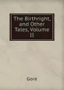 The Birthright, and Other Tales, Volume II - Gore