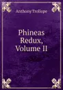 Phineas Redux, Volume II - Trollope Anthony