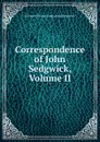 Correspondence of John Sedgwick, Volume II - George William Curtis John Sedgwick