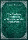 The Modern Treatment of Diseases of the Heart, Part II - Dujardin-Beaumetz