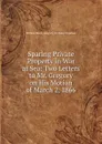 Sparing Private Property in War at Sea: Two Letters to Mr. Gregory on His Motion of March 2, 1866 - William Henry Gregory YA Pamp Urquhart