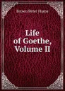 Life of Goethe, Volume II - Peter Hume Brown