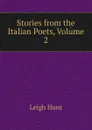 Stories from the Italian Poets, Volume 2 - Hunt Leigh