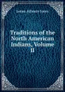 Traditions of the North American Indians, Volume II - James Athearn Jones