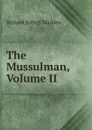 The Mussulman, Volume II - Madden Richard Robert