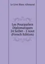 Les Pourparlers Diplomatiques 24 Juillet - 2 Aout (French Edition) - Le Liver Blanc Allemand