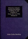 Memoirs of Spain During the Reigns of Philip IV and Charles II., from 1621 to 1700, Volume II - John Colin Dunlop