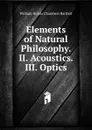 Elements of Natural Philosophy. II. Acoustics. III. Optics - William Holms Chambers Bartlett