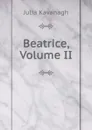 Beatrice, Volume II - Kavanagh Julia